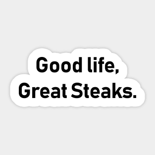 good life great steaks,Funny idea Sticker